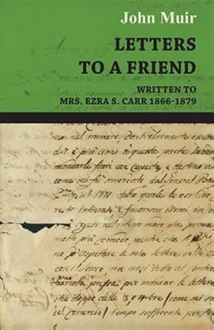 Seller image for Letters to a Friend : Written to Mrs. Ezra S. Carr, 1866-1879 for sale by GreatBookPrices