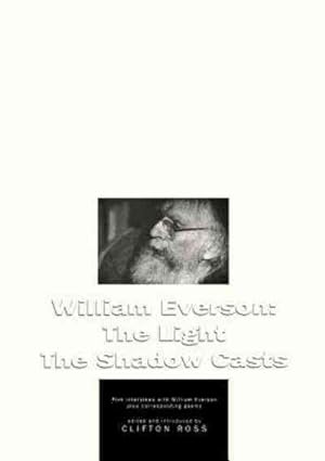 Imagen del vendedor de William Everson : The Light the Shadow Casts a la venta por GreatBookPrices