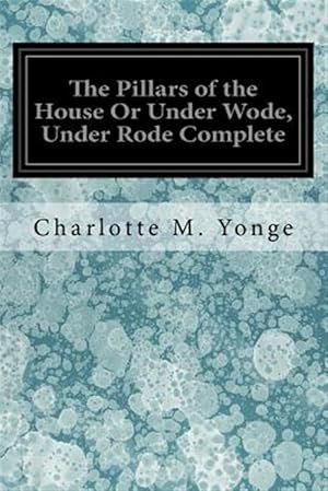 Seller image for Pillars of the House or Under Wode, Under Rode Complete for sale by GreatBookPrices