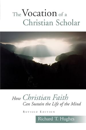 Immagine del venditore per Vocation Of A Christian Scholar : How Christian Life Can Sustain The Life Of The Mind venduto da GreatBookPrices