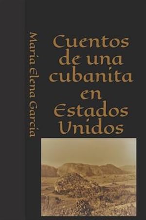 Image du vendeur pour Cuentos de una cubanita en Estados Unidos -Language: spanish mis en vente par GreatBookPrices