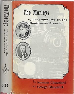 Image du vendeur pour The Morleys: Young Upstarts on the Southwest Frontier [SIGNED] mis en vente par BASEMENT BOOKS