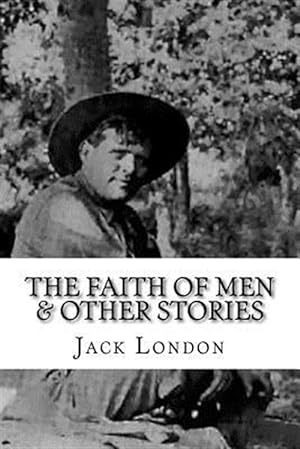 Imagen del vendedor de Faith of Men & Other Stories a la venta por GreatBookPrices