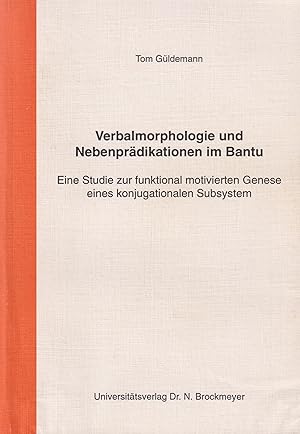 Verbalmorphologie und Nebenprädikationen im Bantu Eine Studie zur funktional motivierten Genese e...