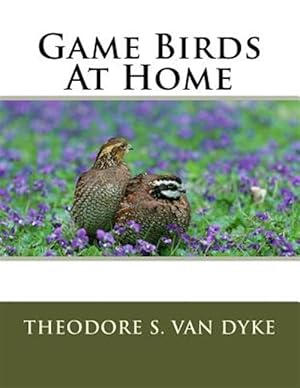 Image du vendeur pour Game Birds at Home mis en vente par GreatBookPrices