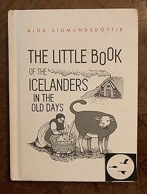 Seller image for The Little Book Of The Icelanders In The Old Days Signed and Inscribed by the Author for sale by Three Geese in Flight Celtic Books