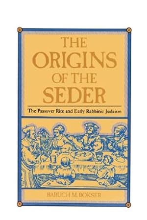 Imagen del vendedor de Origins Of The Seder The Passover Rite A a la venta por GreatBookPrices