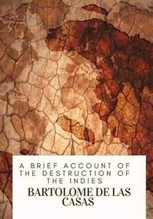 Imagen del vendedor de Brief Account of the Destruction of the Indies a la venta por GreatBookPrices