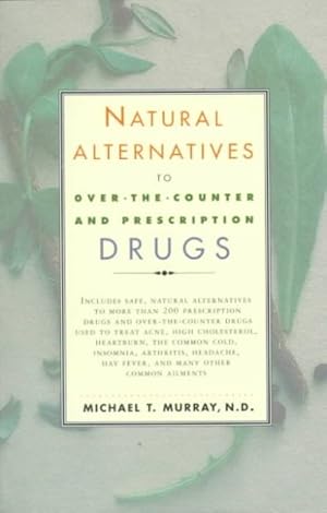 Immagine del venditore per Natural Alternatives to Over-The-Counter and Prescription Drugs venduto da GreatBookPrices