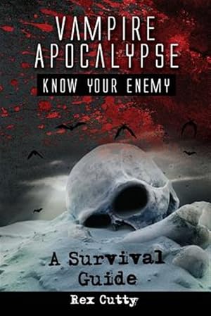 Image du vendeur pour Vampire Apocalypse: Know Your Enemy. a Survival Guide. mis en vente par GreatBookPrices