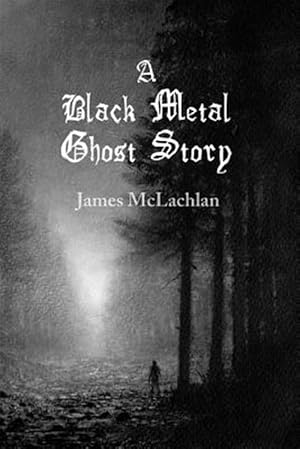 Seller image for Black Metal Ghost Story for sale by GreatBookPrices