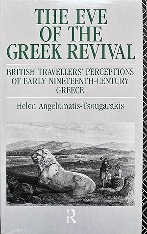 The Eve of the Greek Revival: British Travellers' Perceptions of Early Nineteenth-Century Greece