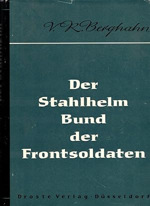 Der Stahlhelm, Bund der Frontsoldaten 1918 bis 1935. Herausgegeben von der Kommission für Geschic...