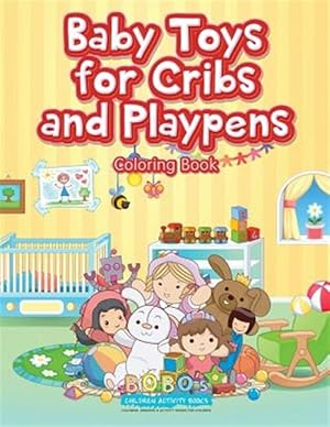 Imagen del vendedor de Baby Toys for Cribs and Playpens Coloring Book a la venta por GreatBookPrices