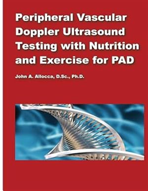 Bild des Verkufers fr Peripheral Vascular Doppler Ultrasound Testing With Nutrition and Exercise for P zum Verkauf von GreatBookPrices