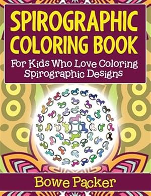 Seller image for Spirographic Coloring Book : For Kids Who Love Coloring Spirographic Designs for sale by GreatBookPrices