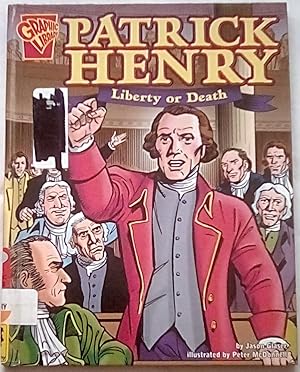 Seller image for Patrick Henry: Liberty or Death (Graphic Biographies) for sale by P Peterson Bookseller