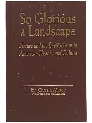 Imagen del vendedor de So Glorious a Landscape: Nature and the Environment in American History and Culture (American Visions: Readings in American Culture Series Number 5) a la venta por Yesterday's Muse, ABAA, ILAB, IOBA