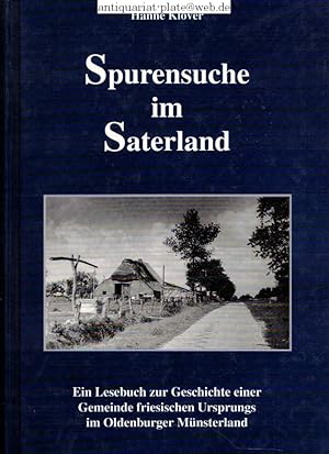 Seller image for Spurensuche im Saterland. Ein Lesebuch zur Geschichte einer Gemeinde friesischen Ursprungs im Oldenburger Mnsterland. - for sale by Antiquariat-Plate