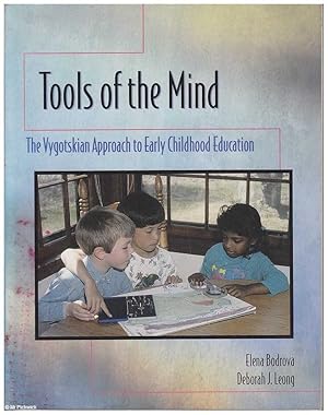 Tools of the Mind: The Vygotskian Approach to Early Childhood Learning