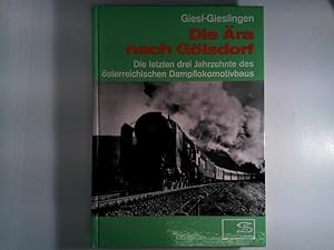 Bild des Verkufers fr Die ra nach Glsdorf: Die letzten drei Jahrzehnte des sterreichischen Dampflokomotivbaus zum Verkauf von ABC Versand e.K.