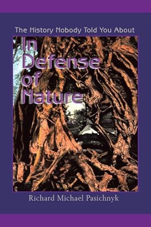 Immagine del venditore per In Defense of Nature : The History Nobody Told You About venduto da GreatBookPrices