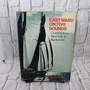 Bild des Verkufers fr Eastward on Five Sounds: Cruising from New York to Nantucket zum Verkauf von For the Love of Used Books