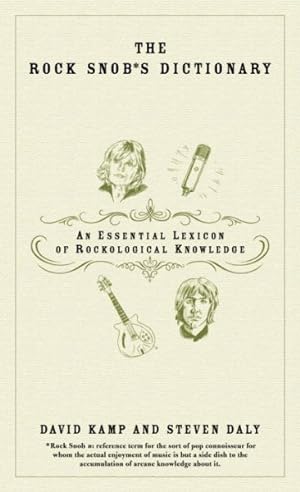 Seller image for Rock Snob's Dictionary : An Essential Lexicon Of Rockological Knowledge for sale by GreatBookPrices