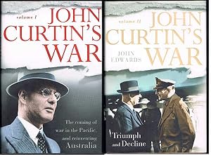 John Curtin's War. Vol I: The Coming of War in the Pacific, and Reinventing Australia; Vol II: Tr...