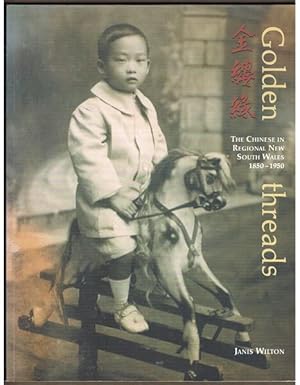 Golden Threads: The Chinese in Regional New South Wales 1850-1950