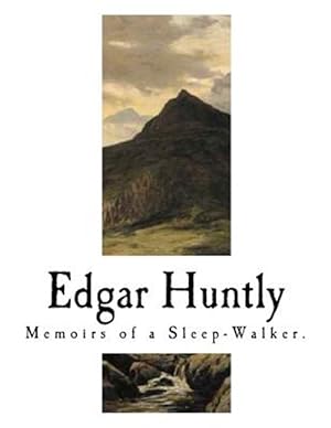 Bild des Verkufers fr Edgar Huntly : Memoirs of a Sleep-walker zum Verkauf von GreatBookPrices