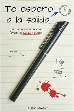 Imagen del vendedor de Te espero a la salida, un manual para padres frente al acoso escolar -Language: spanish a la venta por GreatBookPrices