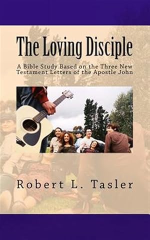 Bild des Verkufers fr Loving Disciple : A Bible Study Based on the Three New Testament Letters of the Apostle John zum Verkauf von GreatBookPrices