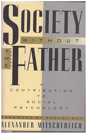Society Without the Father A Contribution to Social Psychology