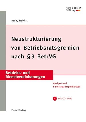 Seller image for Neustrukturierung von Betriebsratsgremien nach § 3 BetrVG. [Hans-Bckler-Stiftung] / Betriebs- und Dienstvereinbarungen for sale by NEPO UG