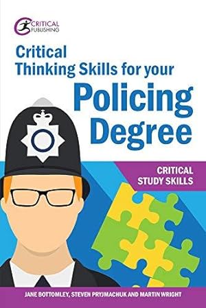 Bild des Verkufers fr Critical Thinking Skills for your Policing Degree (Critical Study Skills: Police) zum Verkauf von WeBuyBooks
