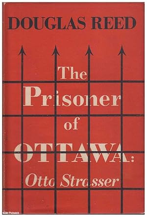 The Prisoner of Ottawa Otto Strasser