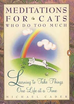 Image du vendeur pour Meditations for Cats Who Do Too Much mis en vente par GreatBookPrices