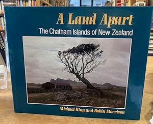 A Land Apart. The Chatham Islands of New Zealand