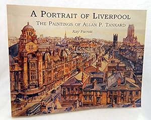 Seller image for A Portrait of Liverpool: The Watercolours of Allan P Tankard for sale by WeBuyBooks