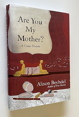 Are You My Mother? A Comic Drama