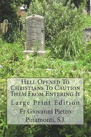 Seller image for Hell Opened to Christians to Caution Them from Entering It: Large Print Edition for sale by GreatBookPrices