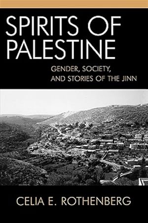 Immagine del venditore per Spirits Of Palestine : Gender,Society, And Stories Ff The Jinn venduto da GreatBookPrices