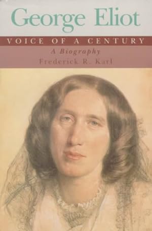 Seller image for George Eliot : Voice of a Century: A Biography for sale by GreatBookPrices