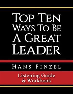 Image du vendeur pour Top Ten Ways to Be a Great Leader Listening Guide and Workbook mis en vente par GreatBookPrices