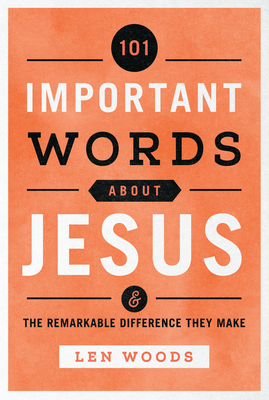 Seller image for 101 Important Words about Jesus: And the Remarkable Difference They Make (Paperback or Softback) for sale by BargainBookStores