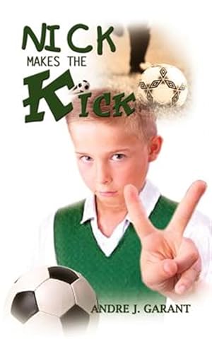 Imagen del vendedor de Nick Makes the Kick a la venta por GreatBookPrices