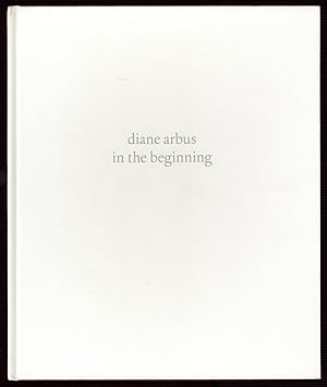 Bild des Verkufers fr Diane Arbus: In the Beginning, 1956-1962 zum Verkauf von Between the Covers-Rare Books, Inc. ABAA