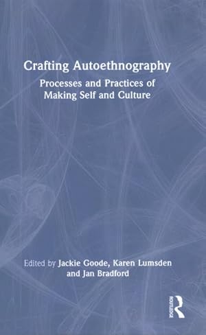 Seller image for Crafting Autoethnography : Processes and Practices of Making Self and Culture for sale by GreatBookPrices