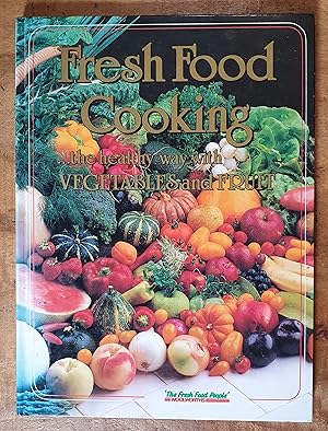 FRESH FOOD COOKING.THE HEALTHY WAY WITH FRUIT AND VEGETABLES: Woolworths The Fresh Food People